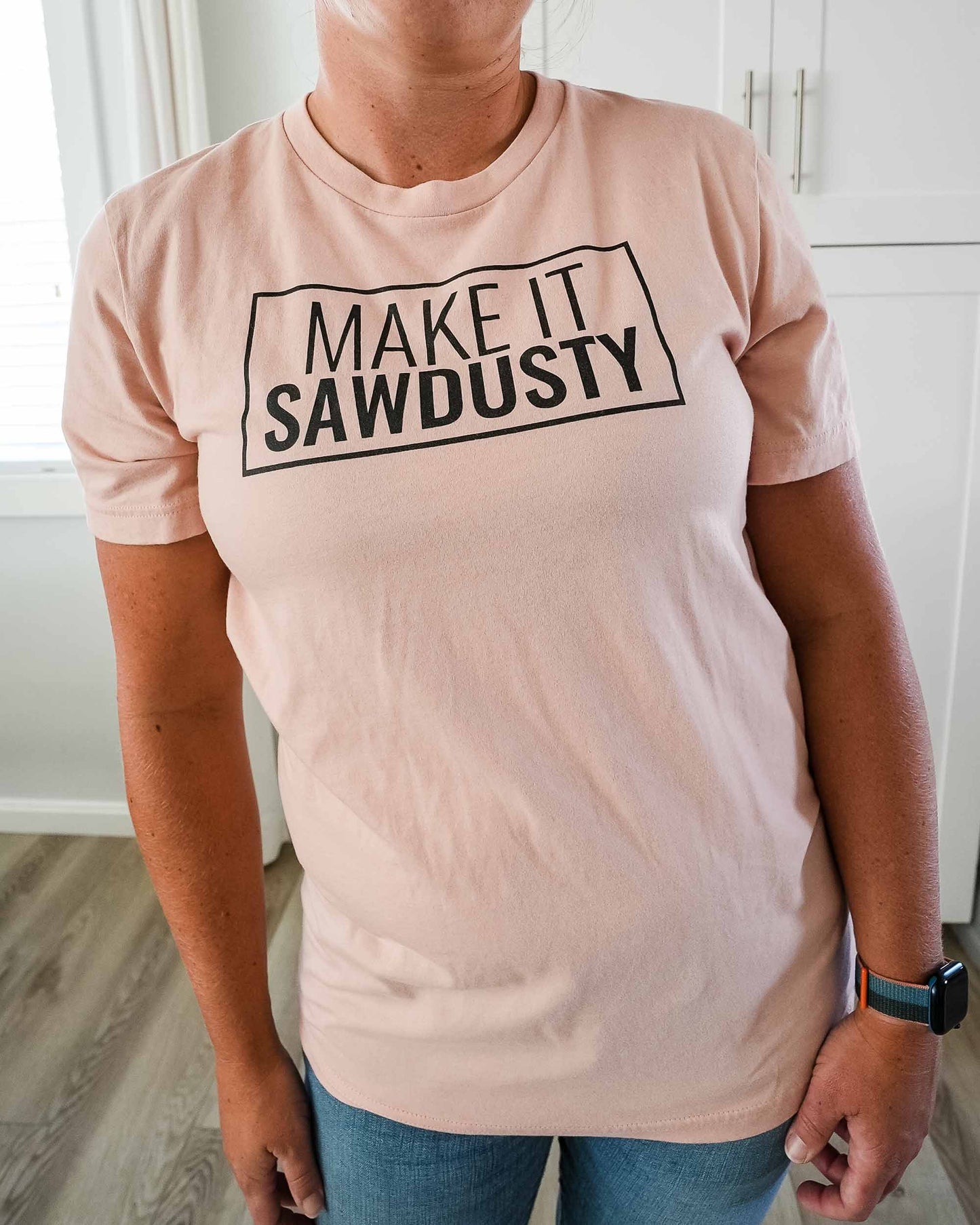 Make It Sawdusty Tee, Sawdust T-Shirt, Woodworking Shirt
