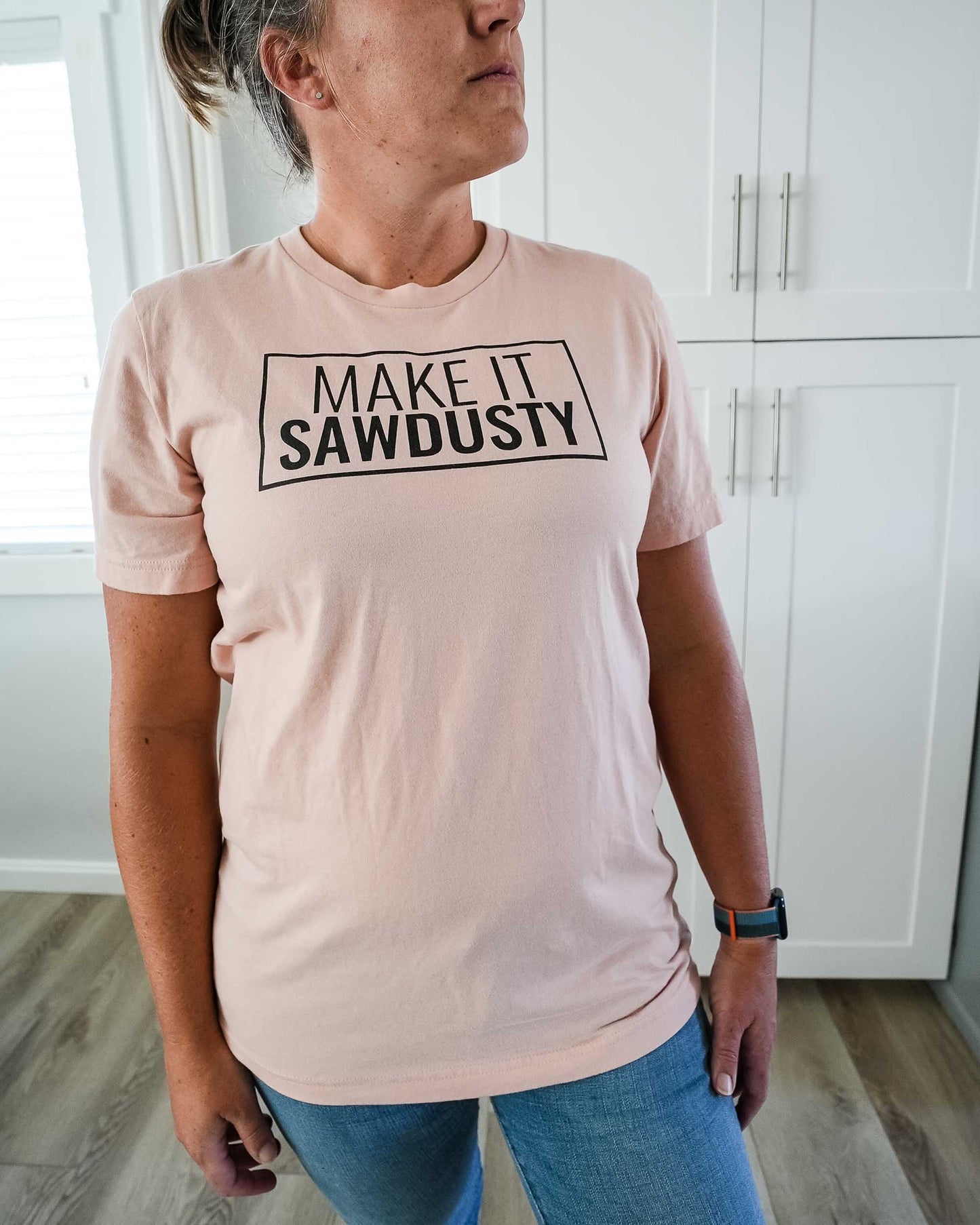 Make It Sawdusty Tee, Sawdust T-Shirt, Woodworking Shirt